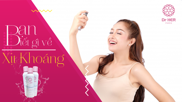 Bạn biết gì về xịt khoáng?