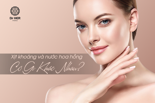 Xịt khoáng và nước hoa hồng có gì khác nhau?