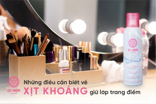 Những điều cần biết về xịt khoáng giữ lớp trang điểm