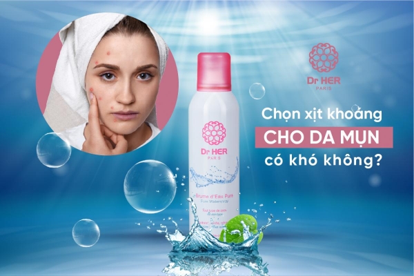 Chọn xịt khoáng cho da mụn có khó không?