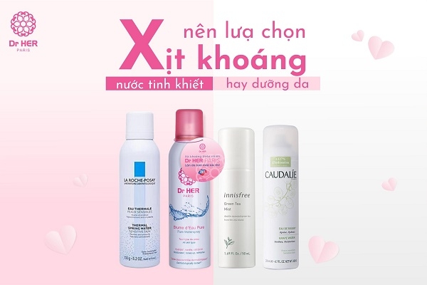 Nên lựa chọn xịt khoáng nước tinh khiết hay xịt khoáng dưỡng da?
