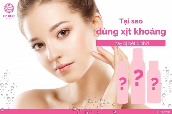 Tại sao dùng xịt khoáng hay bị bết dính?
