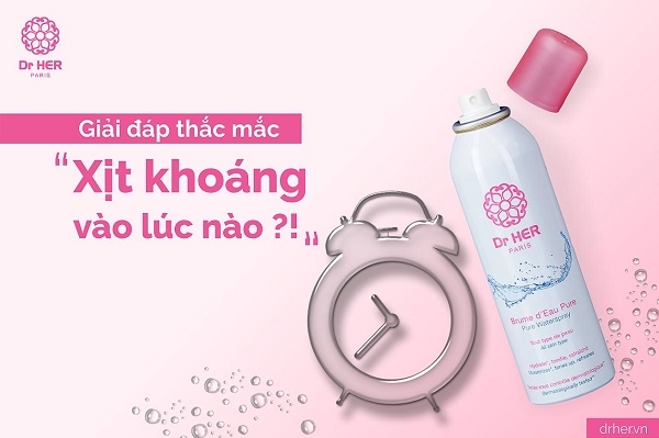 [Giải đáp thắc mắc] Xịt khoáng vào lúc nào?
