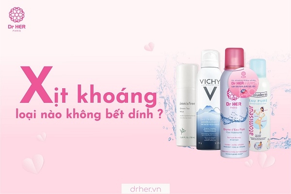 Bạn có biết xịt khoáng loại nào không bết dính?