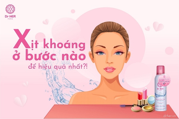 Xịt khoáng ở bước nào để hiệu quả được tốt nhất?