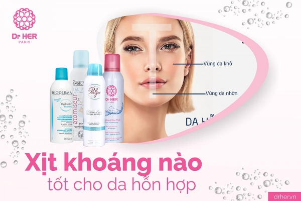 Xịt khoáng loại nào tốt cho da hỗn hợp?